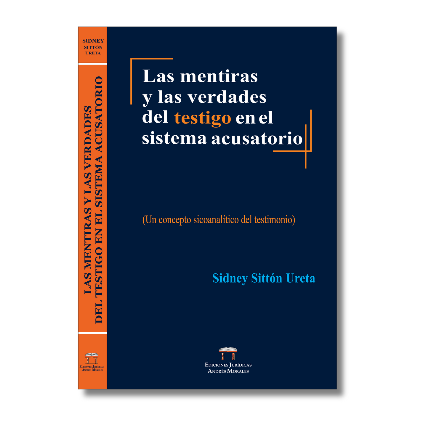 LAS MENTIRAS Y LAS VERDADES DEL TESTIGO EN EL SISTEMA ACUSATORIO