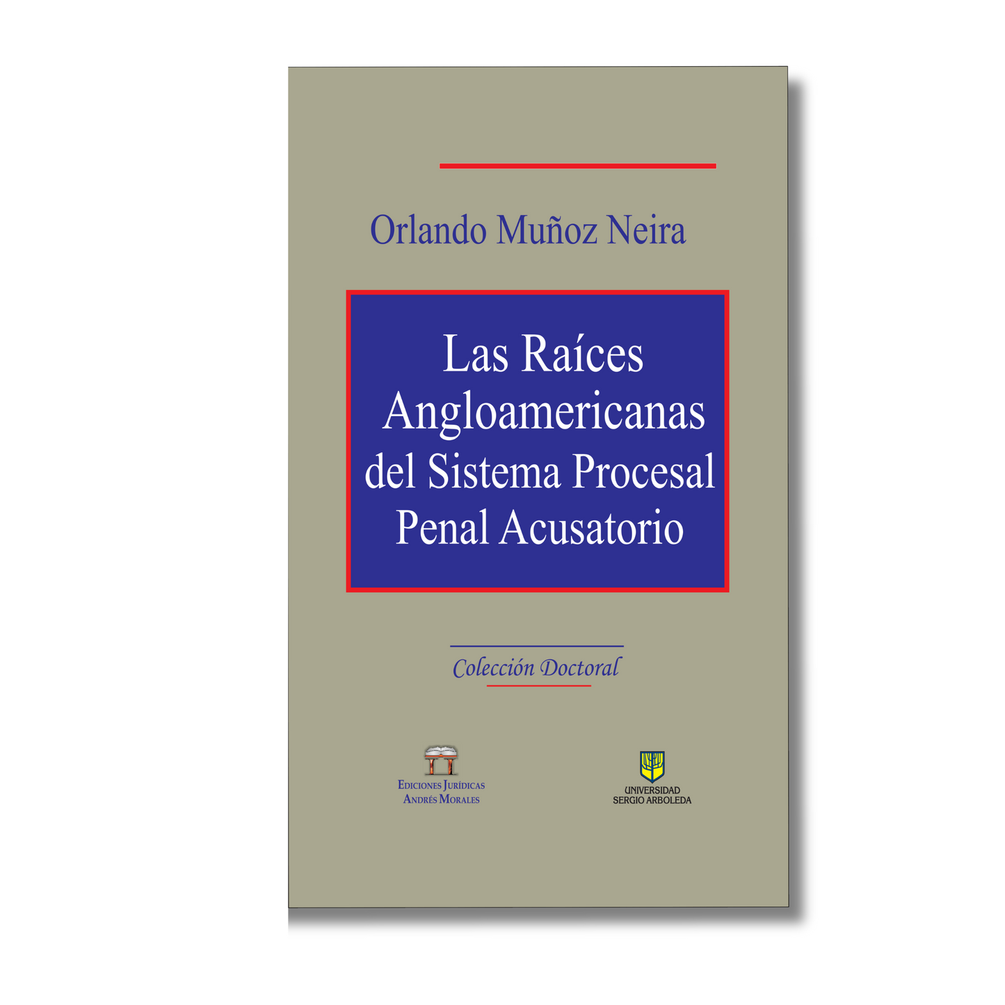 LAS RAICES ANGLOAMERICANAS DEL SISTEMA PROCESAL PENAL ACUSATORIO