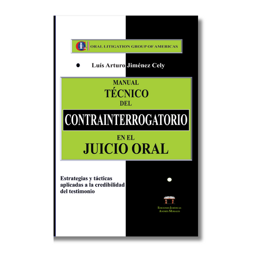 MANUAL TÉCNICO DEL CONTRAINTERROGATORIO EN EL JUICIO ORAL