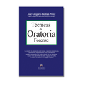TECNICAS DE ORATORIA FORENSE